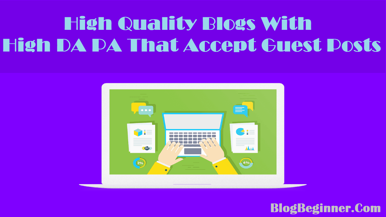 High Quality Blogs With High DA PA That Accept Guest Posts