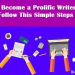 How To Become a Prolific Writer Easily Follow This Simple Steps