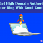 How to Get High Domain Authority Value to Your Blog With Good Contents