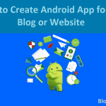 How to Create Android App for your Blog or Website