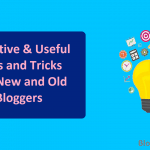 Effective & Useful Tips and Tricks for New and Old Bloggers
