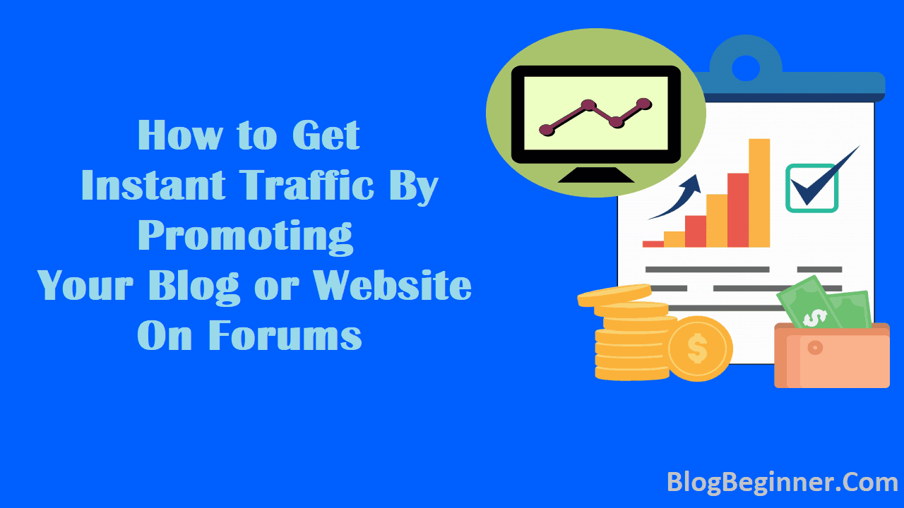 How to Get Instant Traffic By Promoting Your Website On Forums
