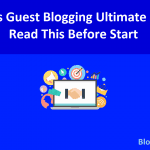 What is Guest Blogging Ultimate Guide - Read This Before Start