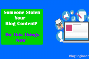 Someone Stolen Your Blog Content? Do This Things Now