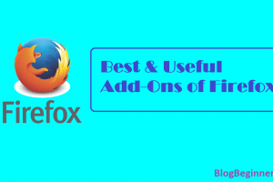 Top 17 Best & Useful Add-Ons of Firefox for Bloggers