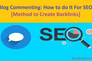 Blog Commenting: How to do It For SEO: [Method to Create Backlinks]