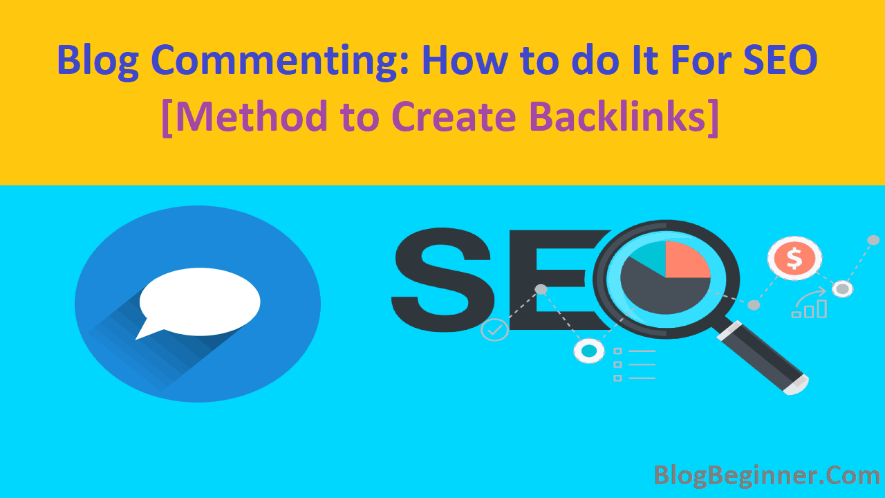 Blog Commenting How to do It For SEO Method to Create Backlinks
