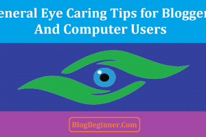 Caring for Your Eyes: General Tips for Bloggers and Computer Users