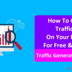 How To Get Traffic For Your Blog Fast Traffic Generation Tips
