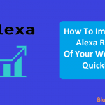 How To Improve Alexa Rank of Your Website Quickly