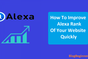 How To Improve Alexa Rank of Your Website Quickly