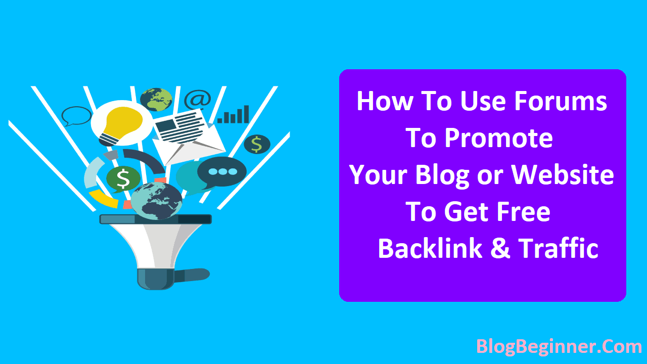 How To Use Forums To Promote Your Website To Get Backlink Traffic
