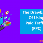 The Drawbacks of Using Paid Traffic PPC