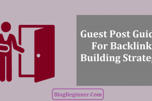 The Ultimate Guide of Guest Post for Backlink Building Strategy