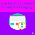 Turning Your Blog Into An Article Directory Through Guest Blogging