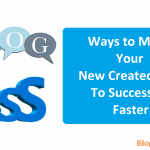 Ways to Make Your New Created Blog or Website To Successful Faster