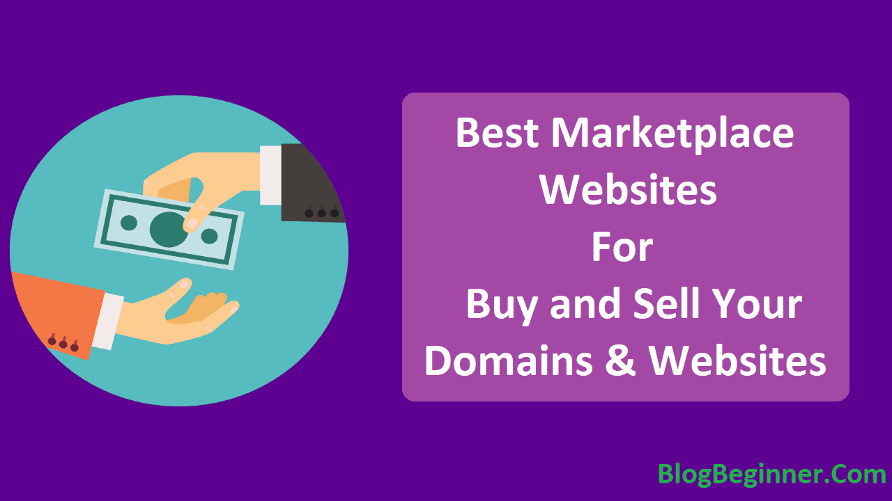 Best Marketplace Websites for Buy and Sell Your Domains Websites