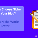 How To Choose Niche For Your Blog? Which Niche Works Better