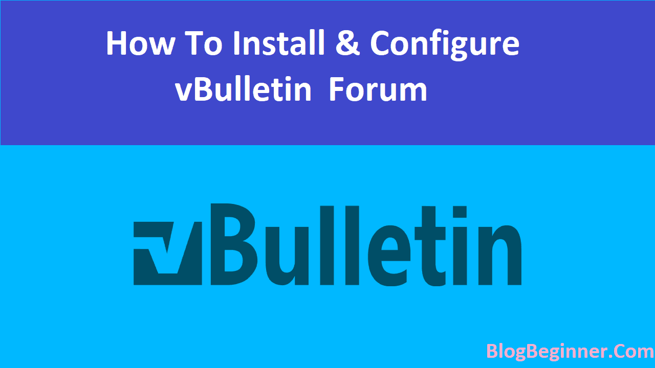 How To Install & Configure vBulletin Forum