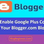 How to Enable Google Plus Comment on Your Blogger com Blogs