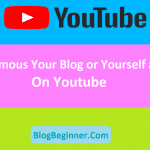 How to Famous Your Blog or Yourself as a Brand on Youtube