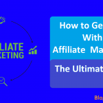 How to Get Start with Affiliate Marketing The Ultimate Guide