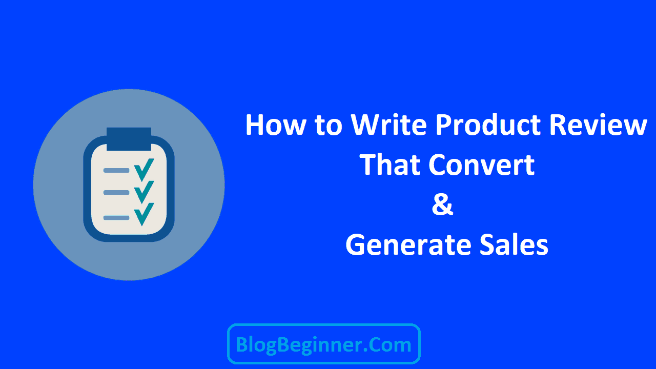 How to Write Product Review That Convert Generate Sales