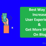 A Simple Trick to Increase User Experience & Get More Shares on Blog