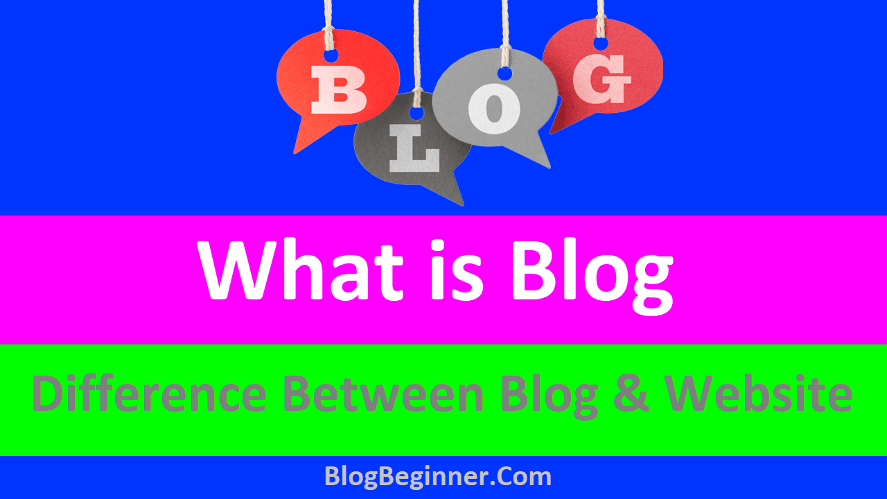 What is Blog Difference Between Blog and Website