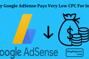 Why Google AdSense Pays Very Low CPC For India & More Asian Countries
