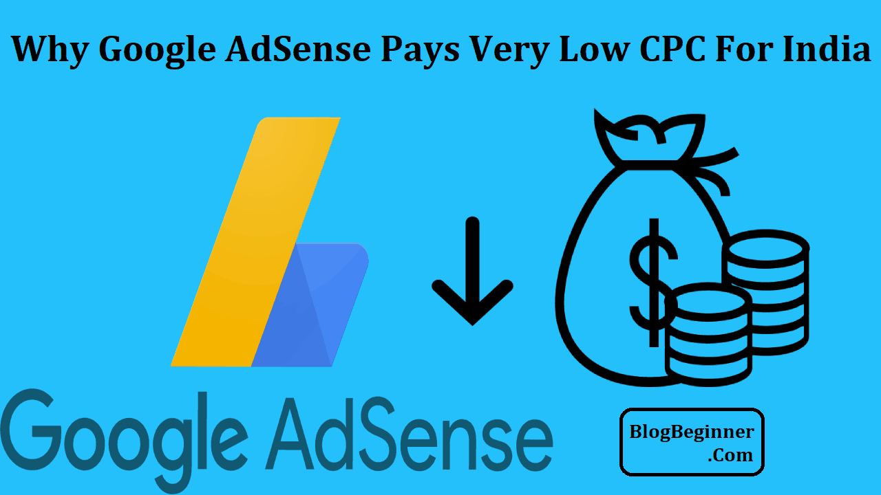 Why Google AdSense Pays Very Low CPC For India