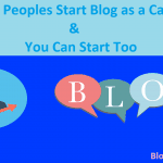 Why Peoples Start Blog as a Career and You Can Too