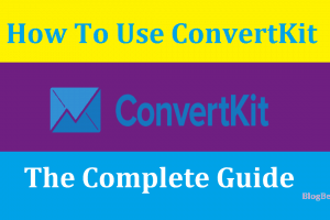 How to Use ConvertKit for Email Marketing – The Beginners Guide
