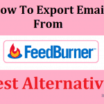 how to export emails from feedburner and alternatives