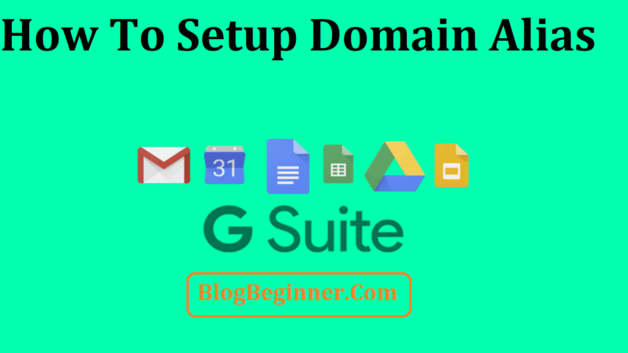 how to setup and use domain alias in g suite