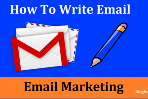 How to Write Email for Email Marketing Campaign That Convert