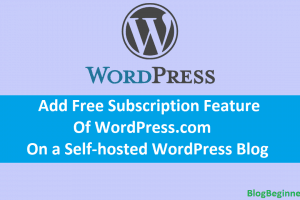 How to Add Free Subscription Feature of WordPress.com on a Self-hosted Blog