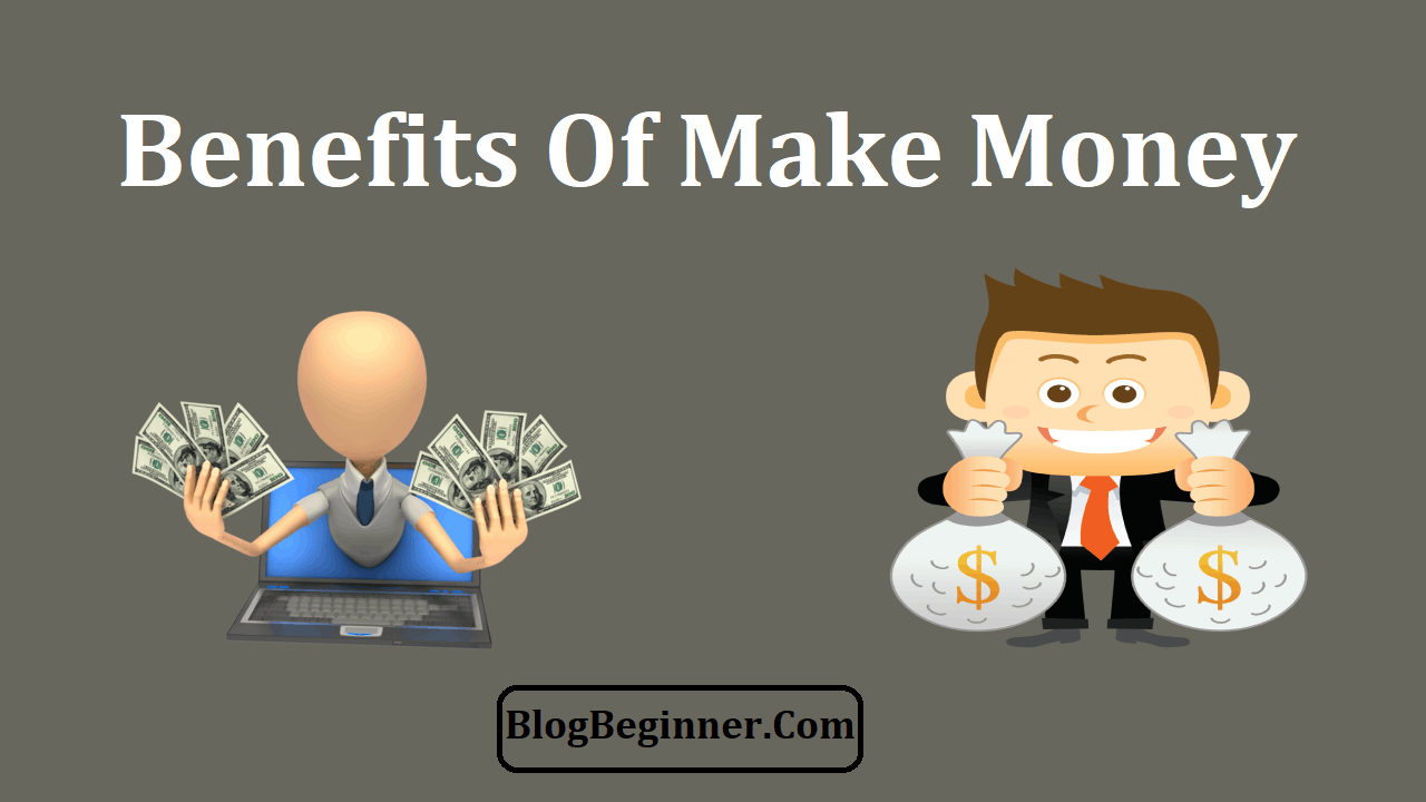 Benefits Of Make Money Online