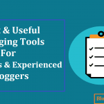 Best and Useful Blogging Tools For Beginners and Experienced Bloggers