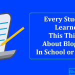 Every Students Learned This Things About Blogging in School or Collage