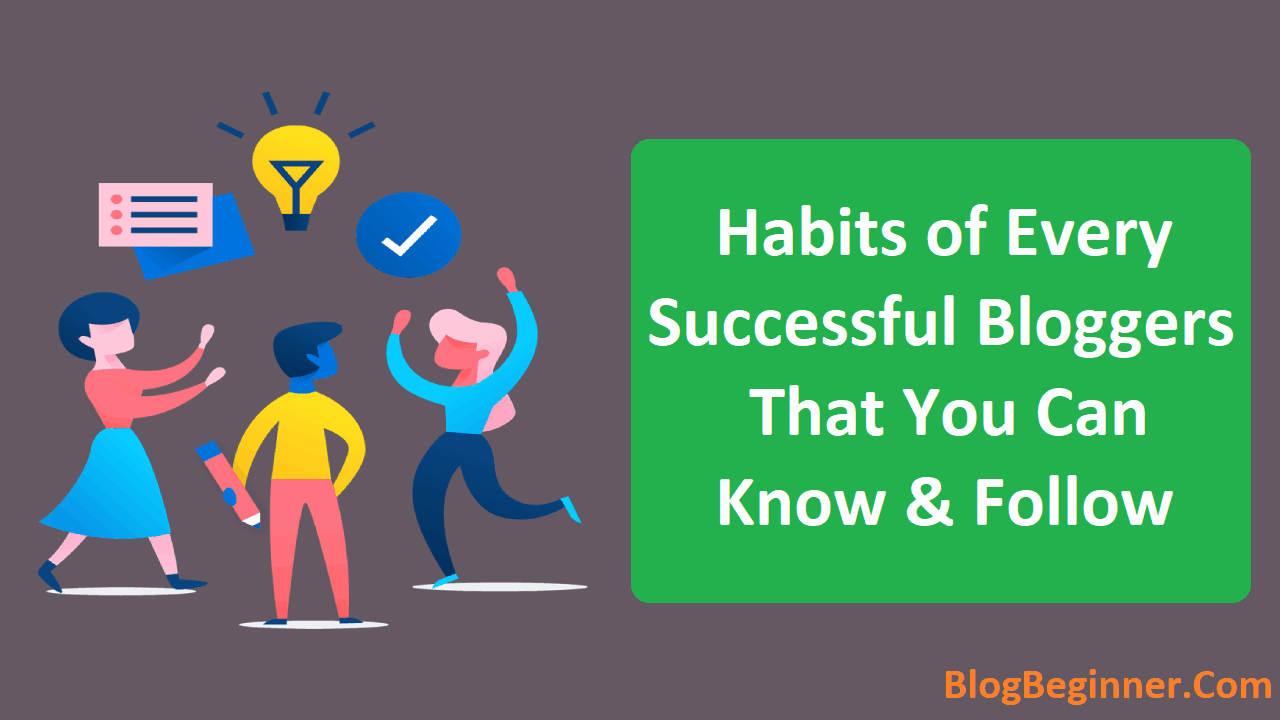 Habits of Every Successful Bloggers