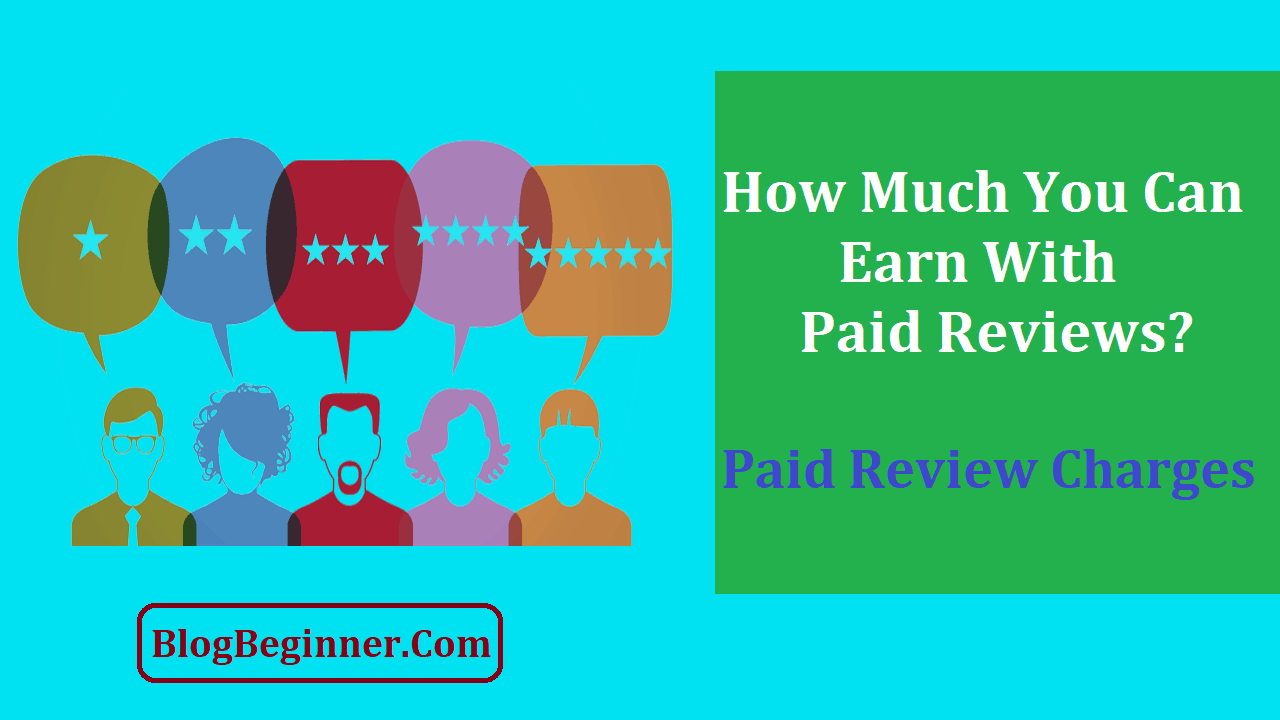 How Much You Can Earn With Paid Reviews