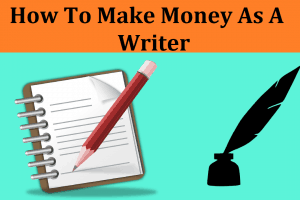 7 Ways To Make Money Fast As A Writer: Get More Freelance Writing Jobs