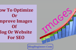 How To Optimize Or Improve Images Of Your Blog For SEO