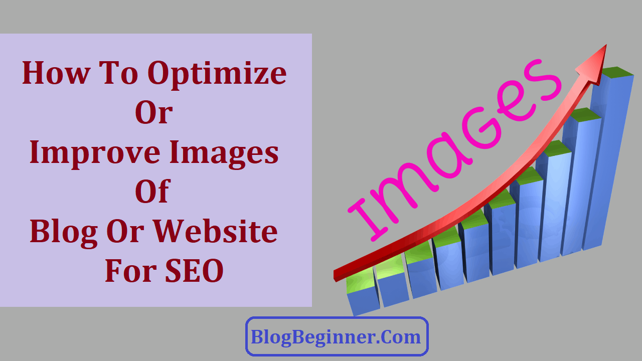 How To Optimize Or Improve Images Of Blog For SEO