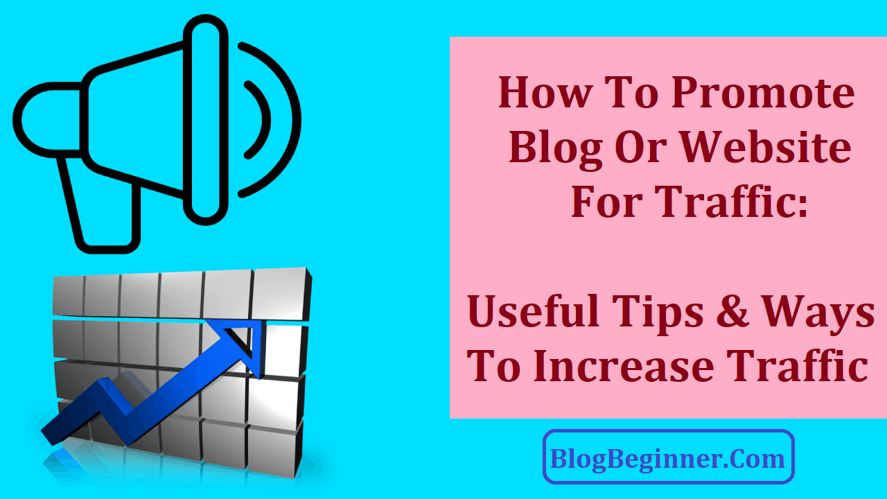 How To Promote Blog or Website For Traffic