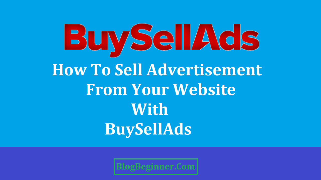 How To Sell Advertisement From Your Website With BuySellAds
