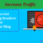 How to Get More Blog Readers Fast to Your Blog: Increase Traffic