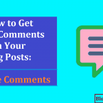 How to Get More Comments on Your Blog Posts Increase Comments