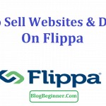 How to Sell Websites & Domain On Flippa To Earn Money: Complete Guide